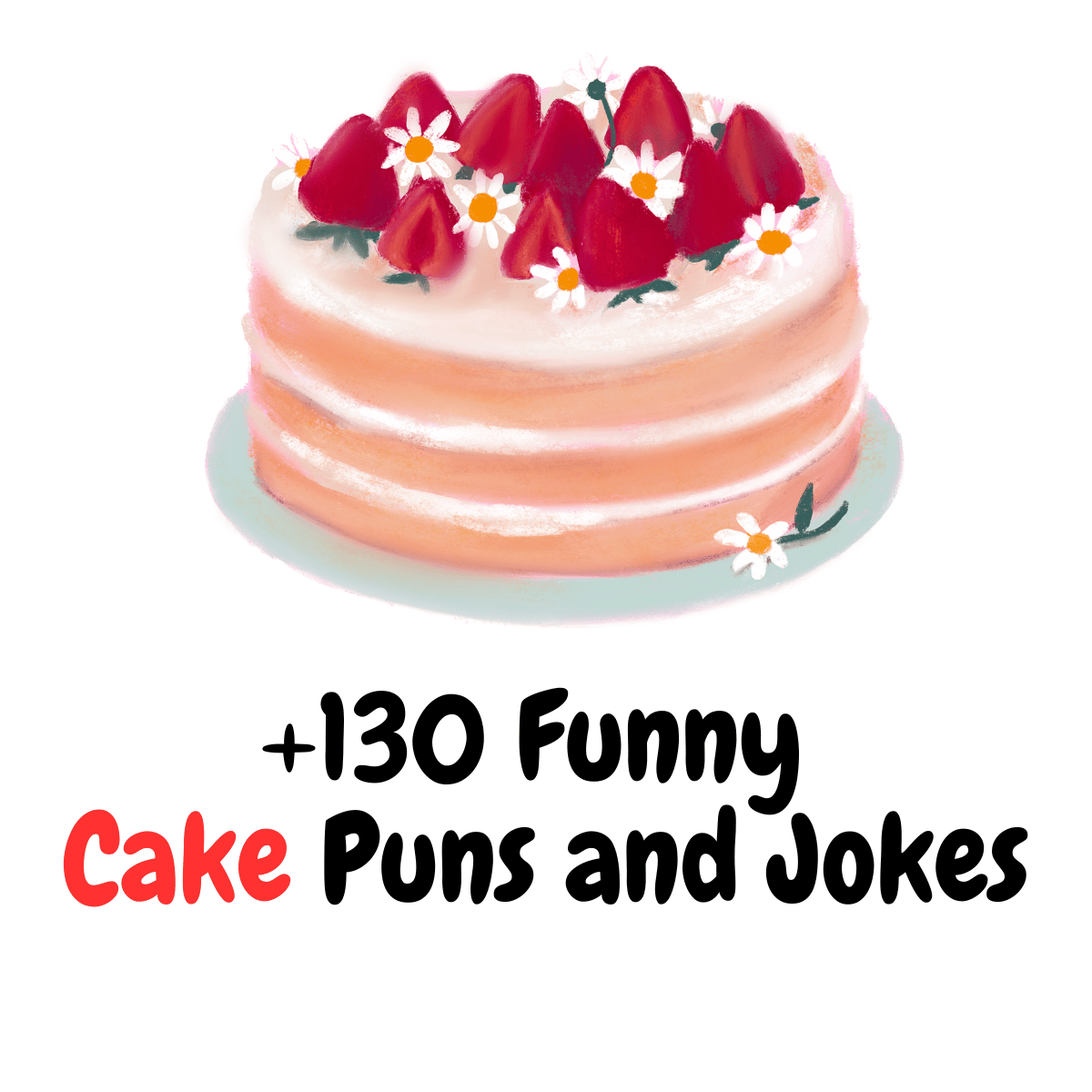 +130 Funny Cake Puns and Jokes