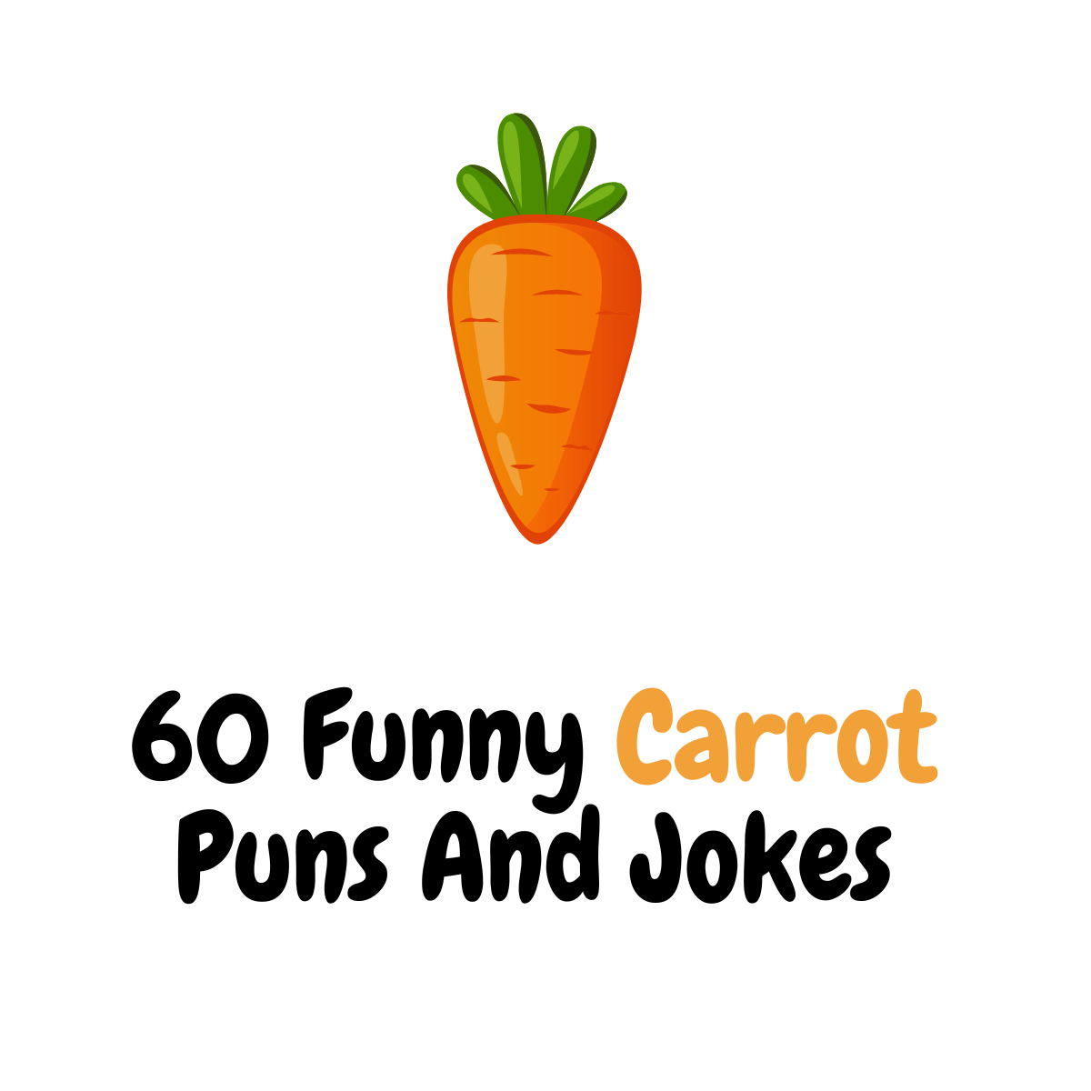 60+ Funny Carrot Puns And Jokes: Cracking Up with Carrots