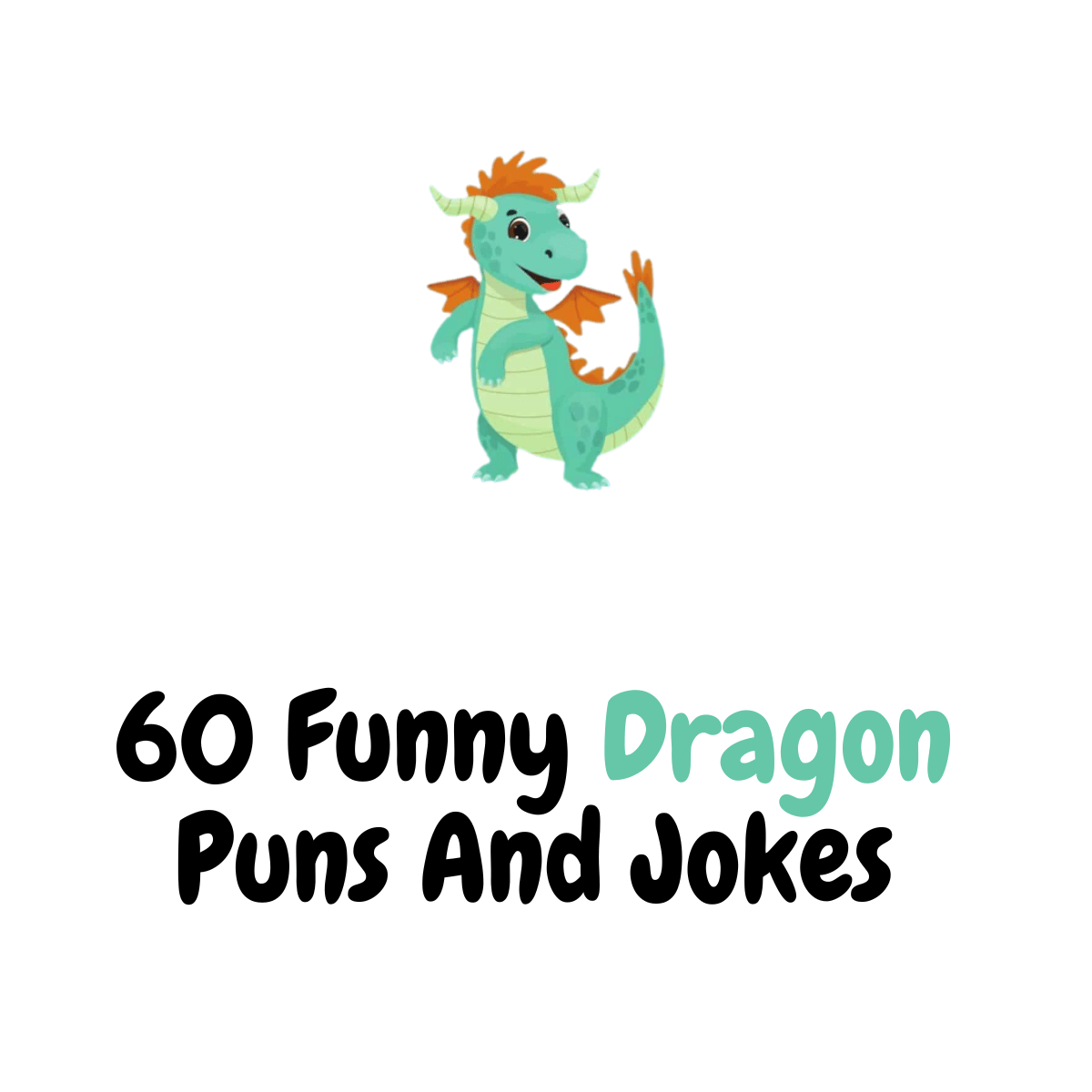 60+ Dragon Puns and Jokes: A Mythical Roast of Humor