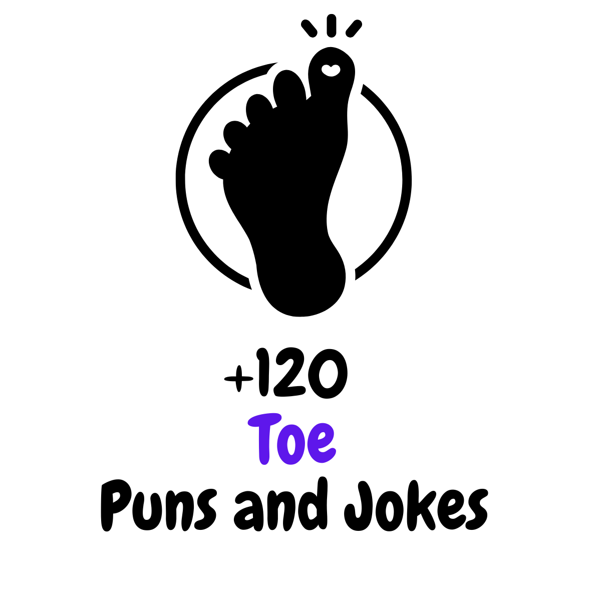 +120 Funny Toe Puns and Jokes: Toe-tally Hilarious