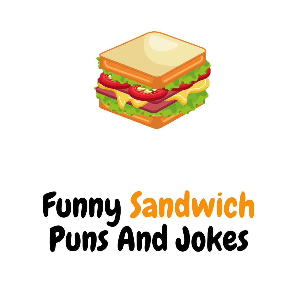 Funny Sandwich puns and jokes