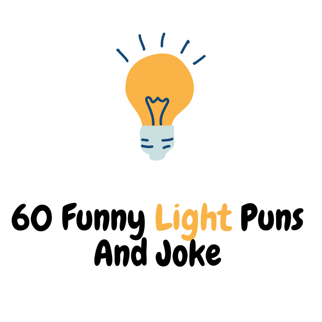 60+ Funny Light Puns And Jokes: Glowing with Humor - Funniest Puns