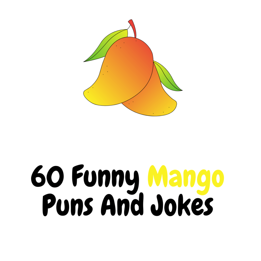 60+ Funny Mango Puns And Jokes: A Juicy Collection