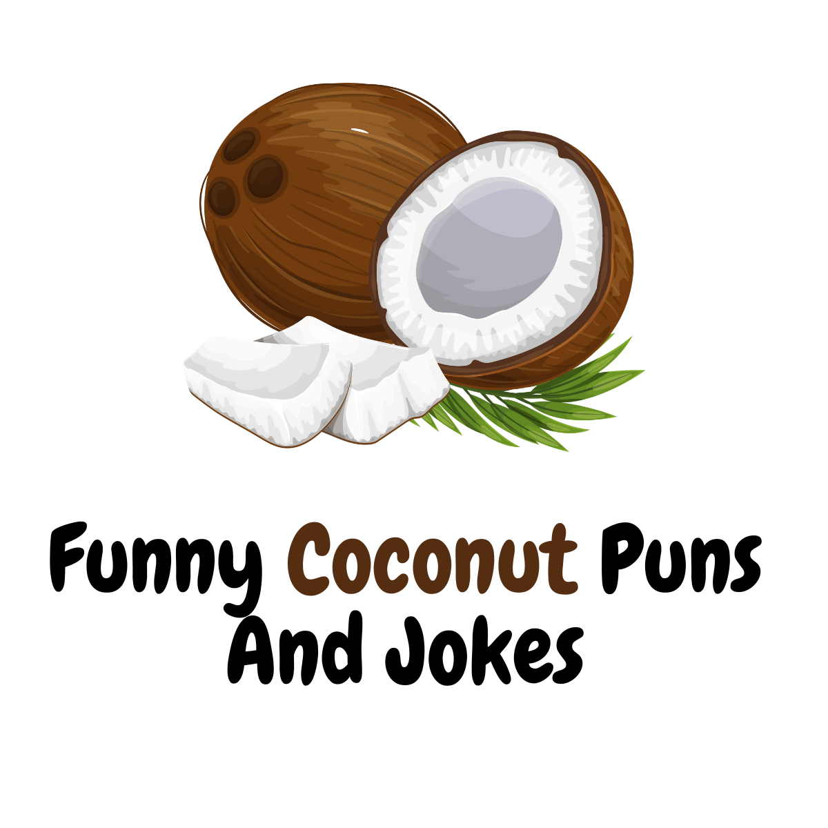 90+ Funny Coconut Puns And Jokes: Laughing Under the Palms
