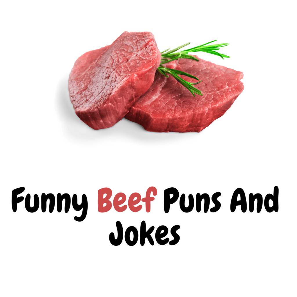 90+ Funny Beef Puns And Jokes: Well-Done Comedy - Funniest Puns