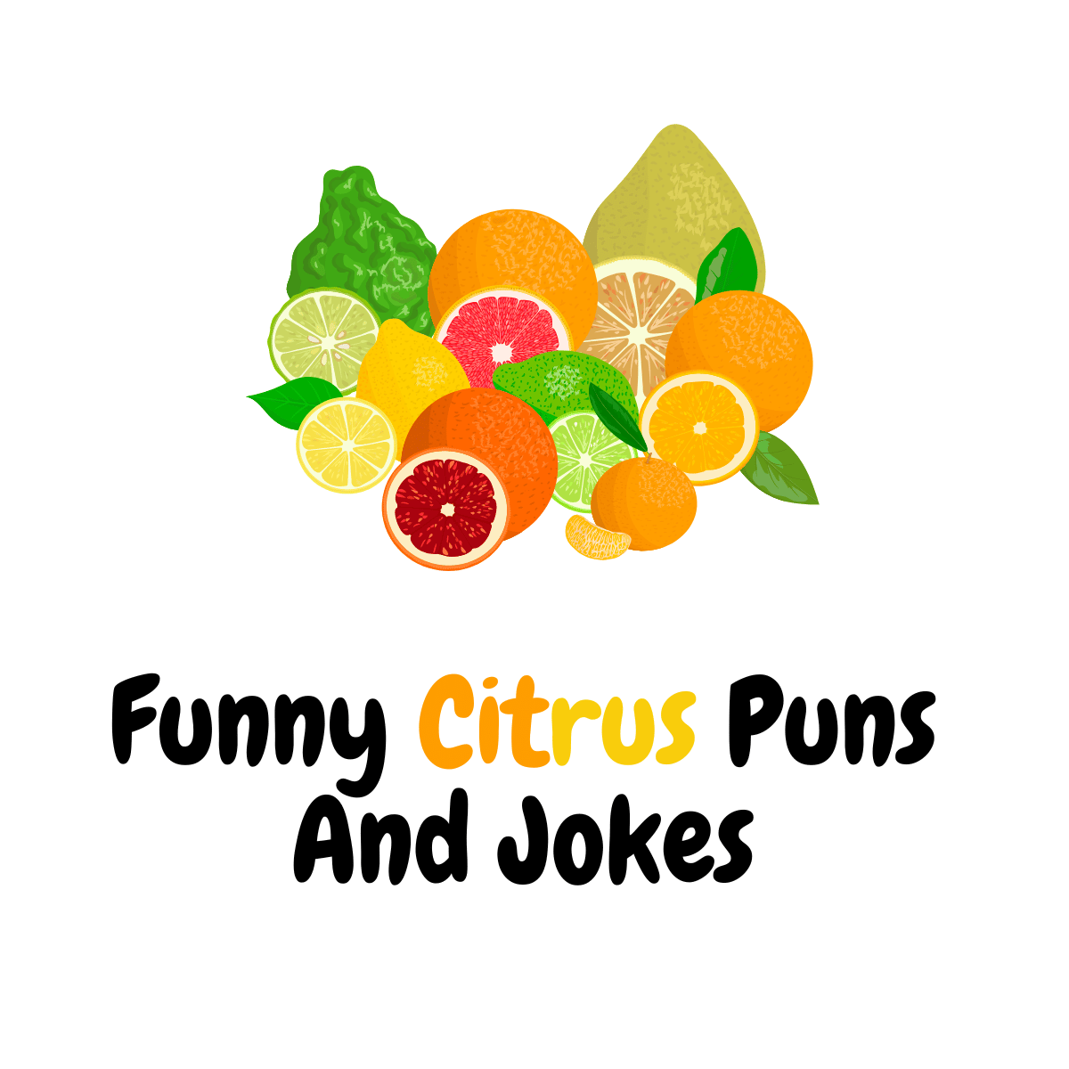 Funny Citrus Puns And Jokes