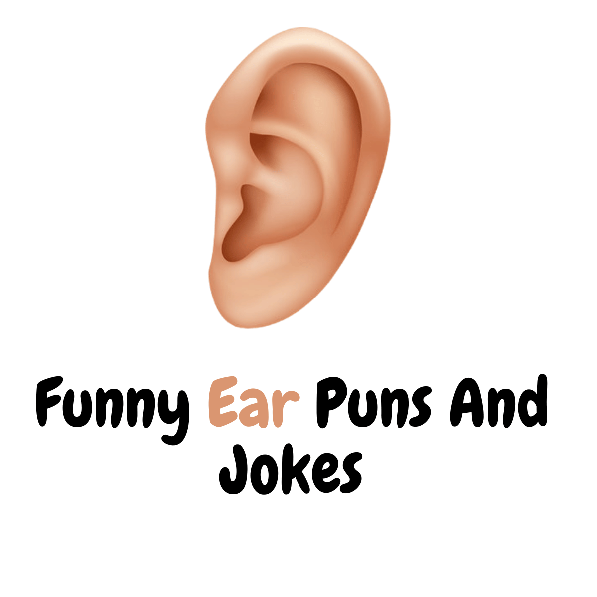 Funny Ear Puns And Jokes