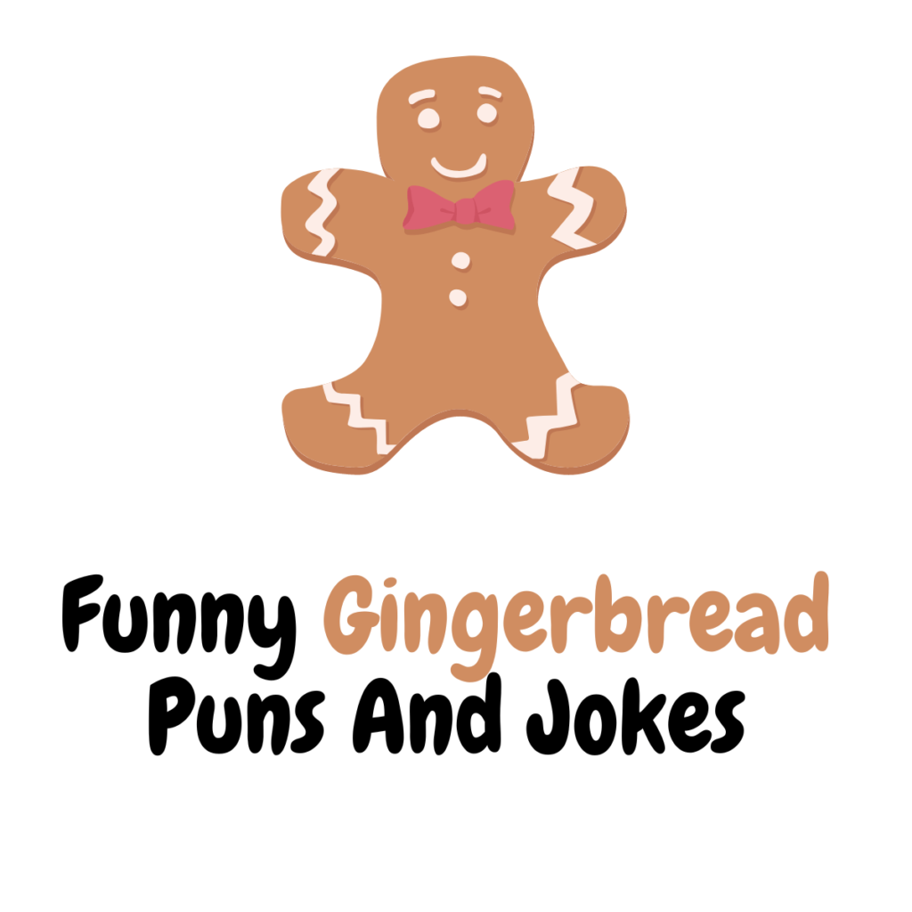 70+ Funny Gingerbread Puns And Jokes: Baking Up Smiles - Funniest Puns