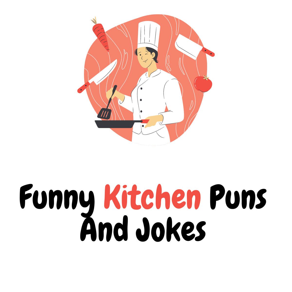 90+ Funny Kitchen Puns And Jokes: Cooking Up Laughs - Funniest Puns