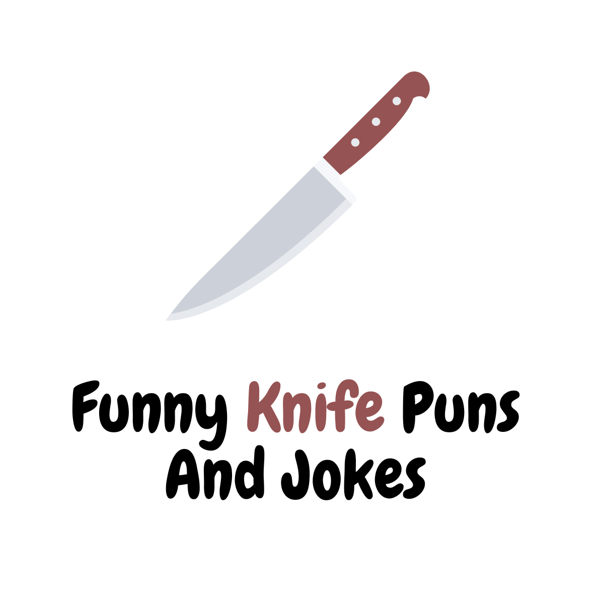 Funny Knife Puns And Jokes