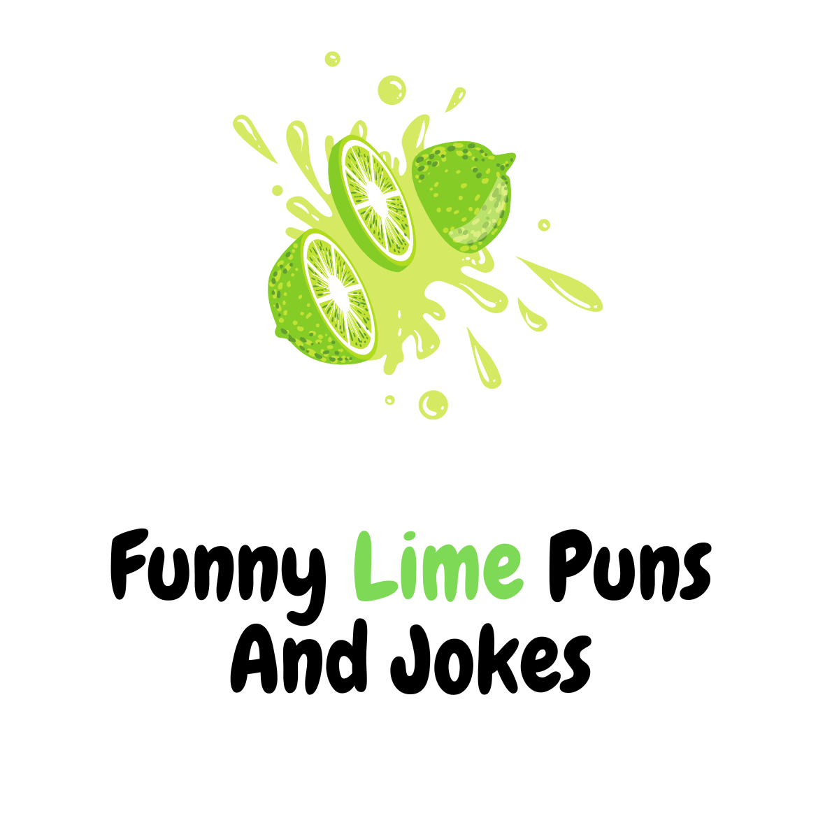 70+ Funny Lime Puns And Jokes: Squeeze the Day