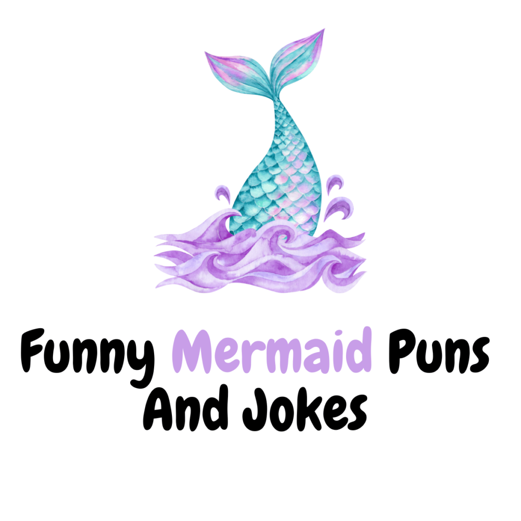 90+ Funny Mermaid Puns And Jokes: Make a Splash with Humor - Funniest Puns