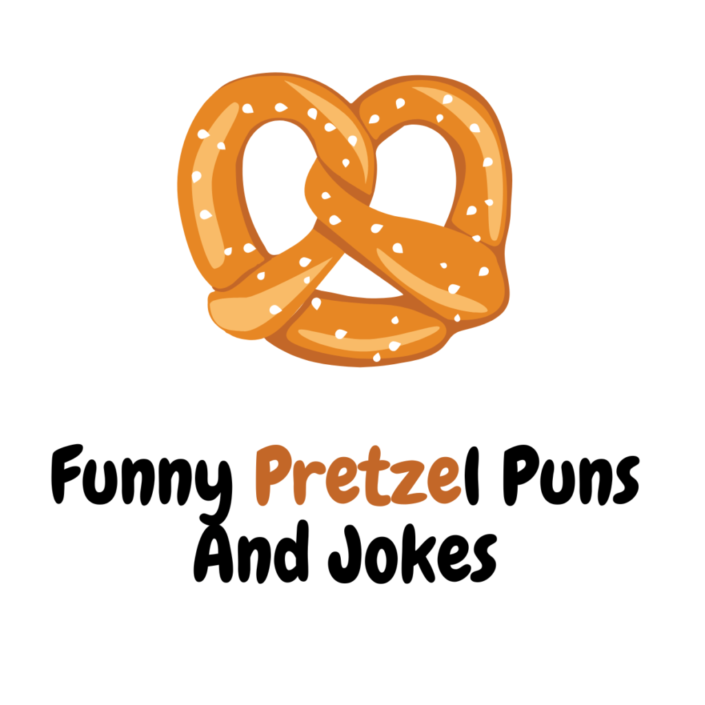 120+ Funny Pretzel Puns And Jokes: Kneaded Laughs - Funniest Puns