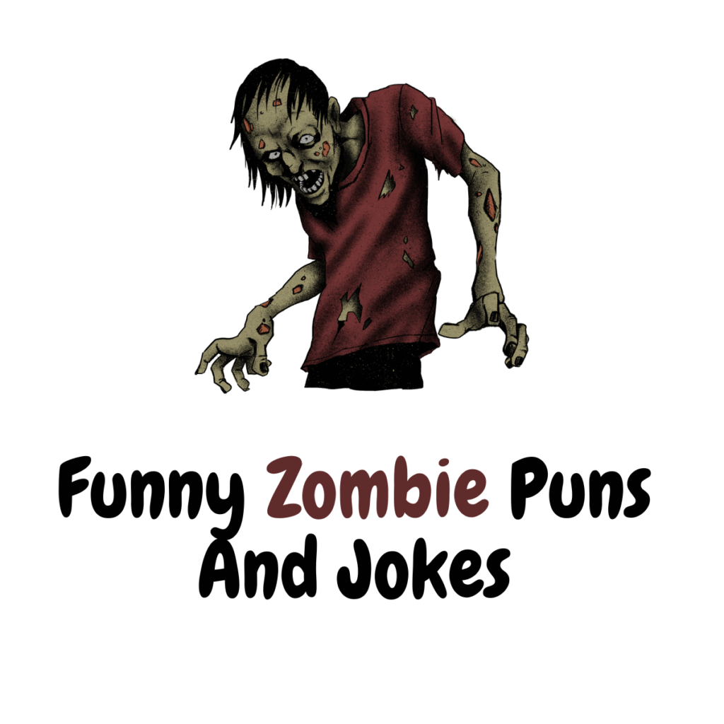 120+ Funny Zombie Puns And Jokes: Rise of the Humor - Funniest Puns