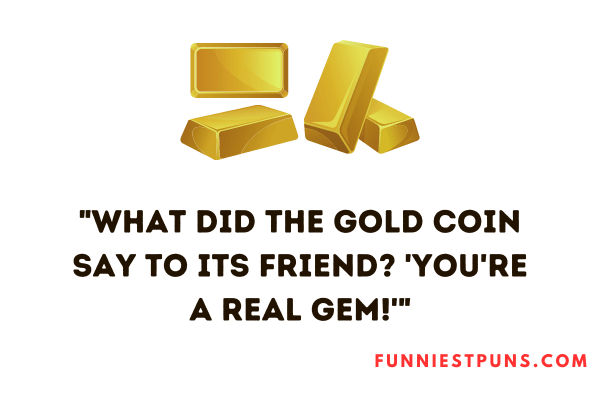 Gold Puns One Liners