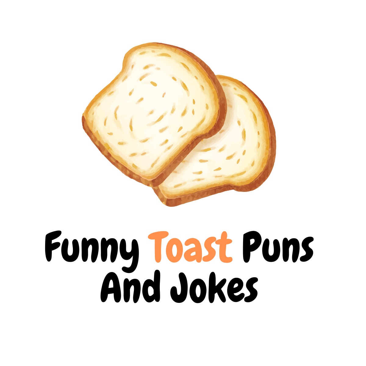 90+ Funny Toast Puns And Jokes