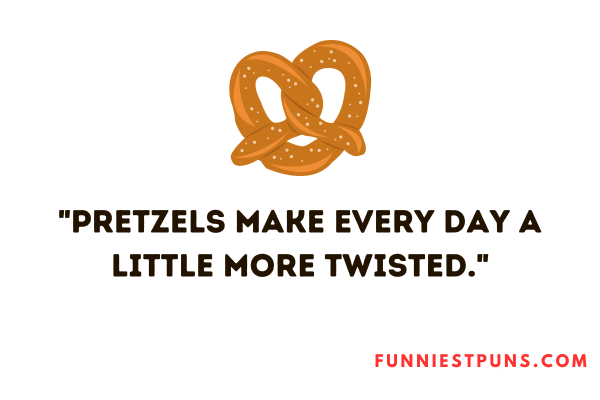 pretzel puns one-liners