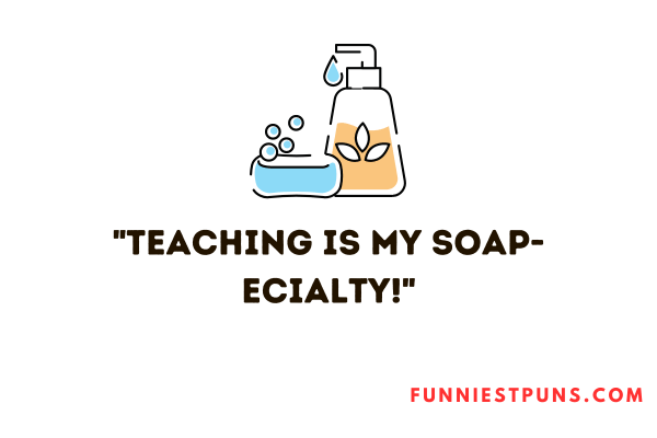 Soap Puns for Teachers