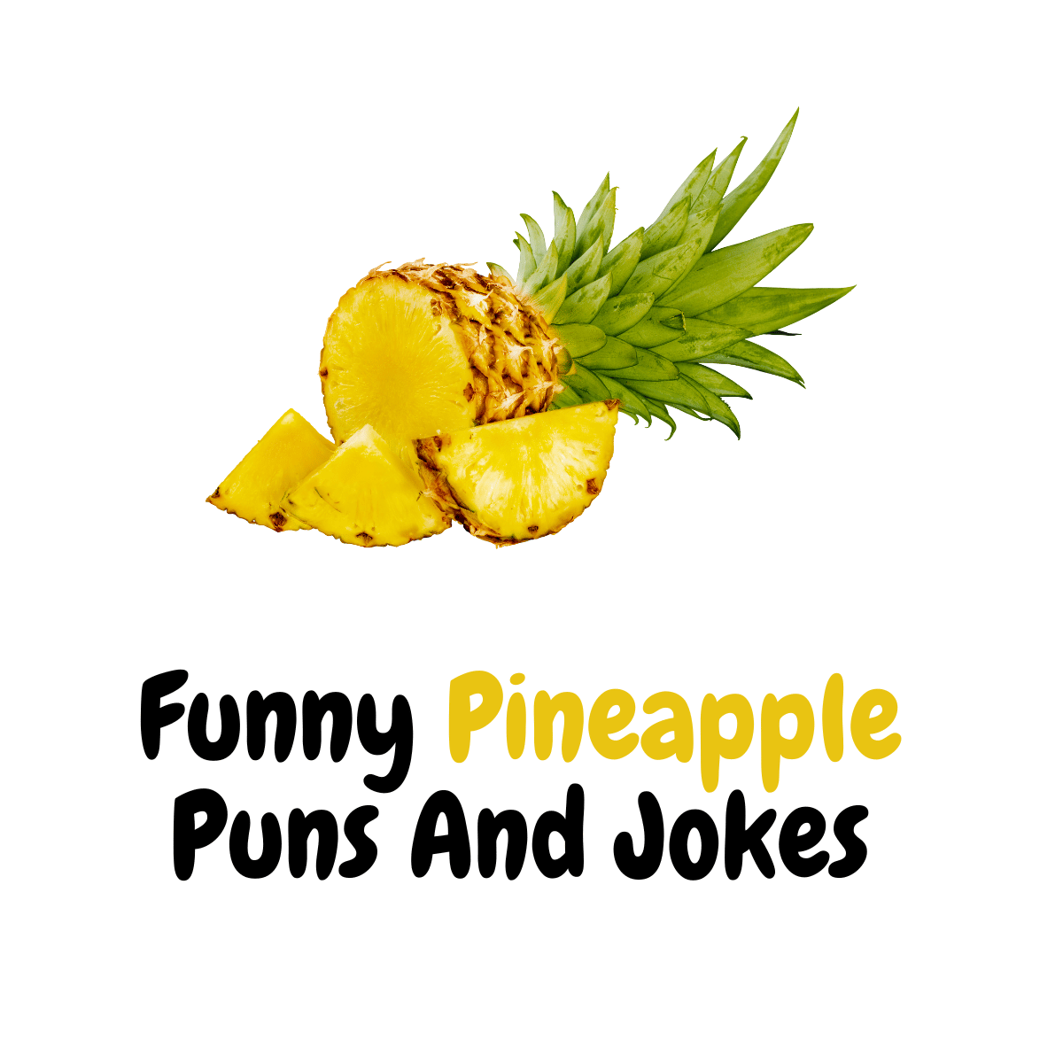 90+ Funny Pineapple Puns And Jokes