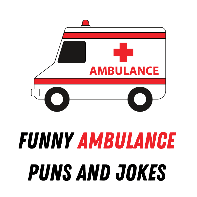 Funny Ambulance Puns And jokes