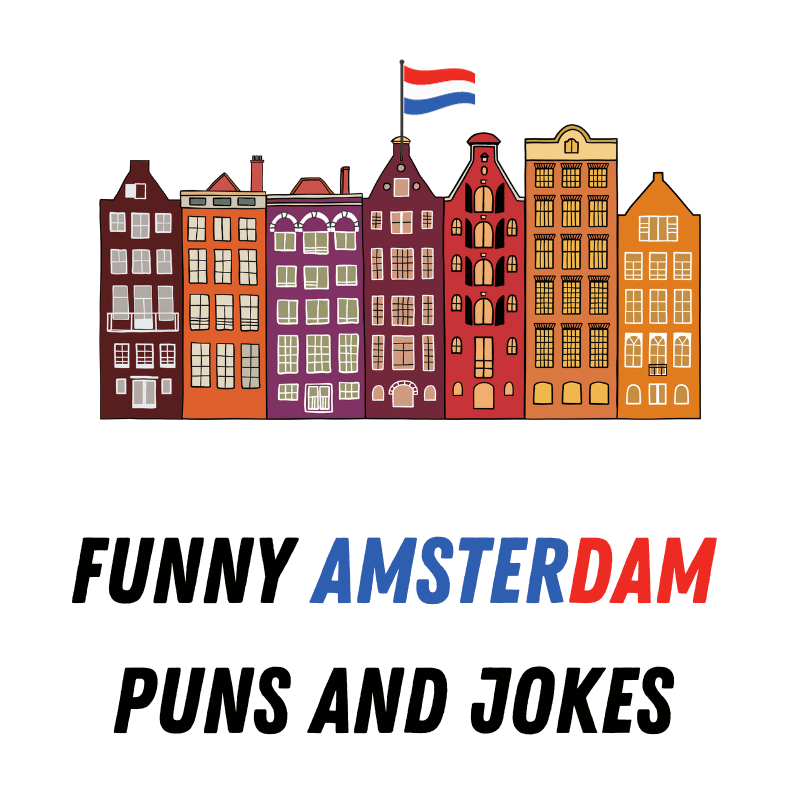 Funny Amsterdam Puns And Jokes