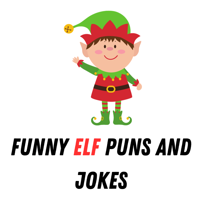 120+ Funny Elf Puns And Jokes: Pun-tastic Elves - Funniest Puns