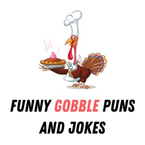 120+ Funny Gobble Puns And Jokes - Funniest Puns