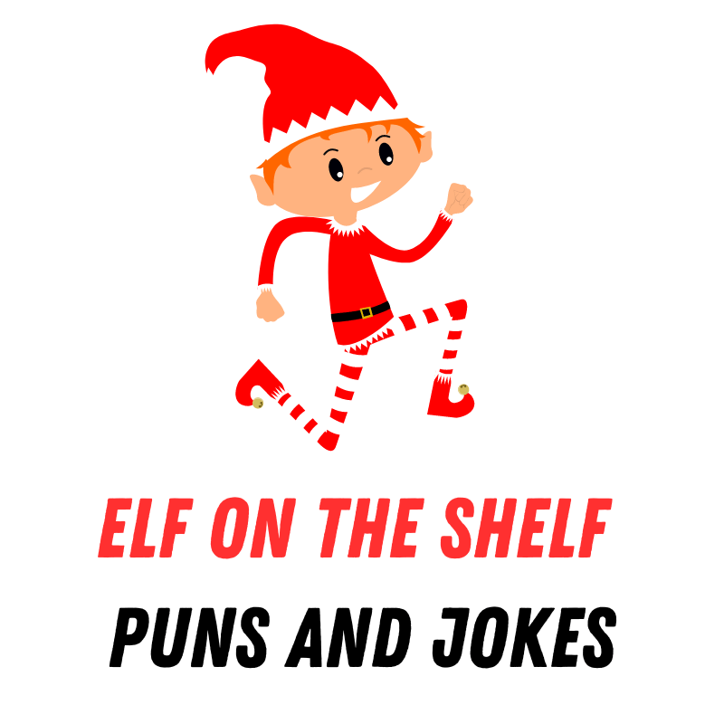 90+ Funny Elf on the Shelf Puns and Jokes