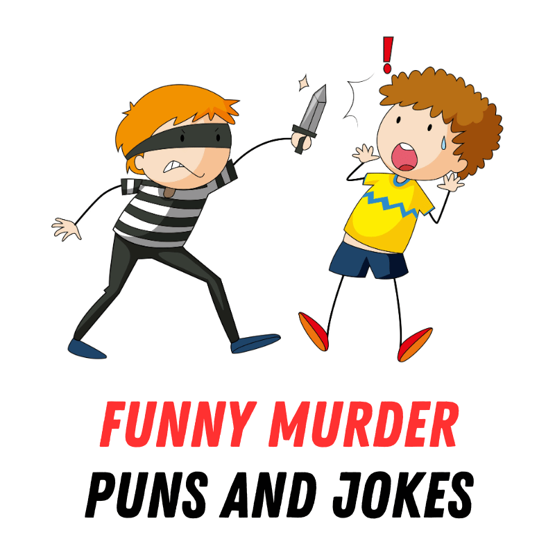90+ Funny Murder Puns and Jokes