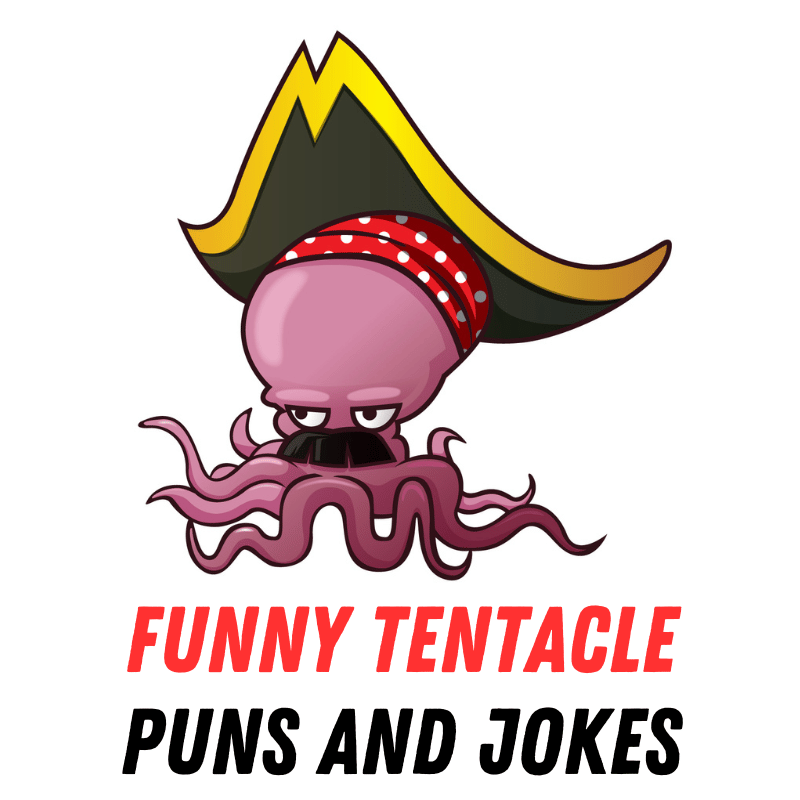 90+ Funny Tentacle Puns and Jokes: Squirm-worthy Humor