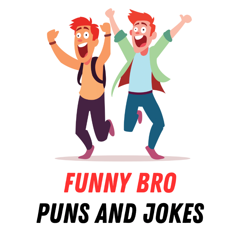 Funny Bro Puns and Jokes