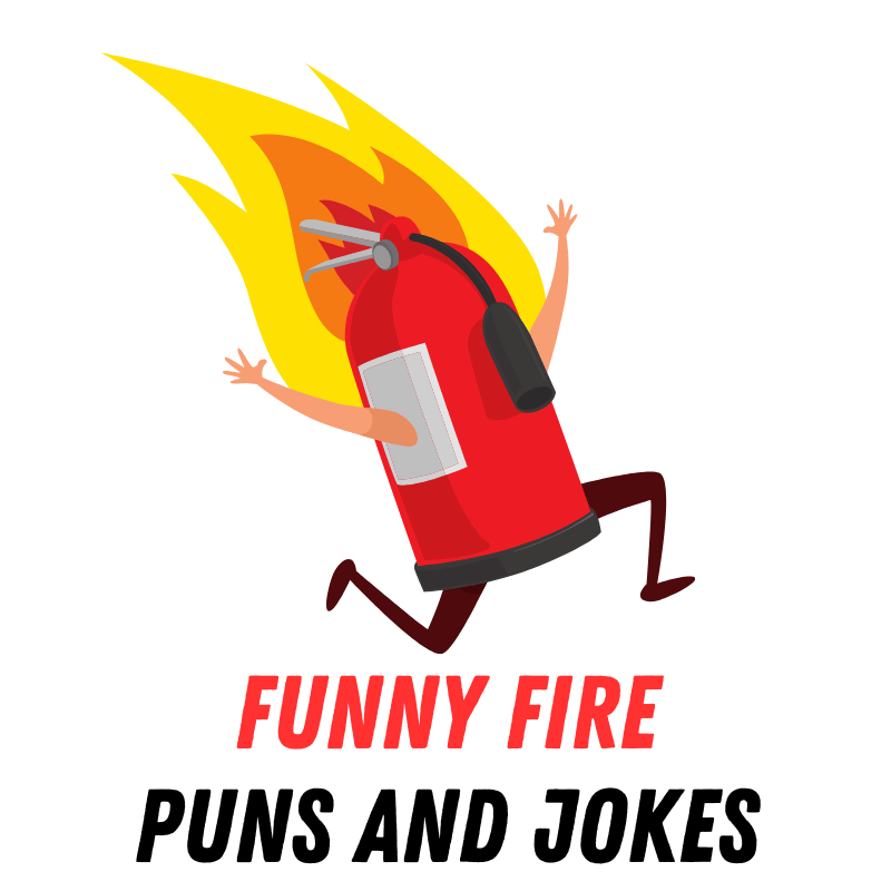 Funny Fire Puns and Jokes