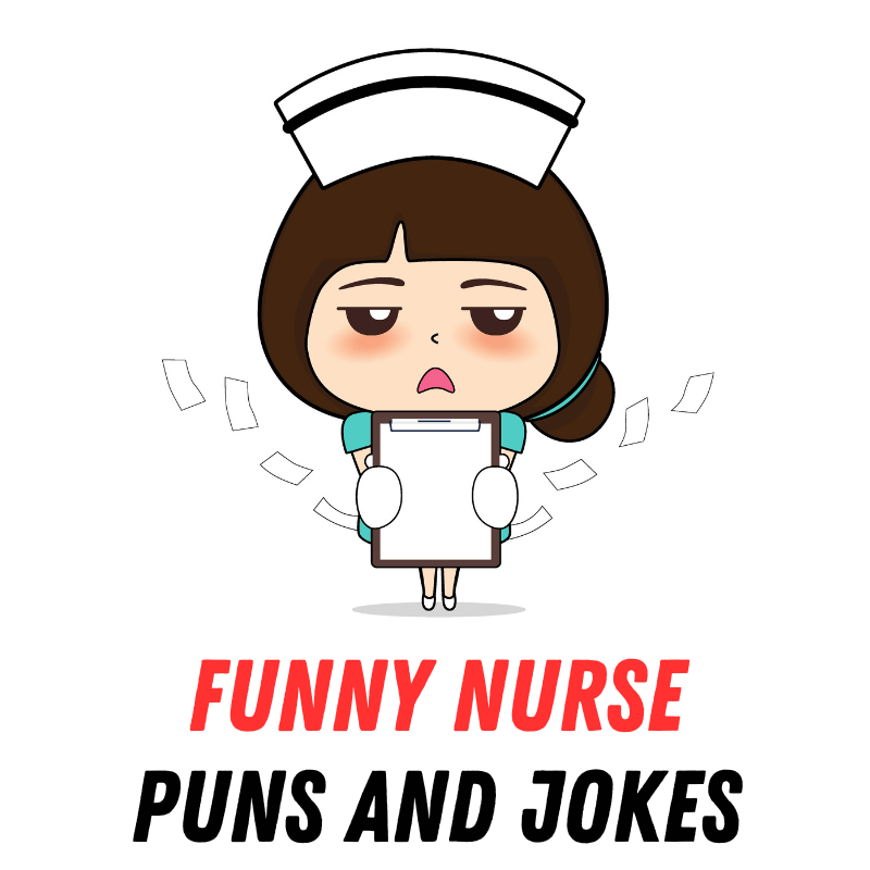 70+ Funny Nurse Puns and Jokes: Nursing Humor