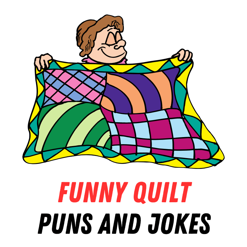 Funny Quilt Puns