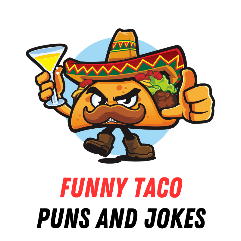 90+ Funny Taco Puns and Jokes: Taco ’bout Laughs